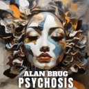 Alan Brug - Psychosis ()