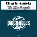 Charly Angelz - We The People (Phunk Dub Mix)