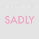 Christian Souls - Sadly (Original Mix)