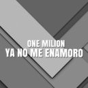 One Milion - Ya no me enamoro