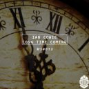 Ian Cowie - Long Time Coming ()