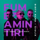 Giulia, Dirty Nano - Fumez Amintiri (John Trend X Kataa Extended Remix)