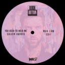 Calvin Harris - You Used To Hold Me (Max Low Edit)