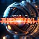 Grade Skyller - Revival ()