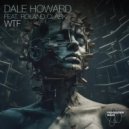 Dale Howard Ft. Roland Clark - WTF