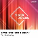 Lissat, Ghostbusterz - Oh Lalala (Original Mix)