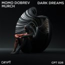 Momo Dobrev, Murch - Dark Dreams