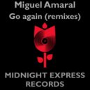 Miguel Amaral & Carlos Mantilla - Go again (Carlos Mantilla Remix)