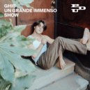 Ghis - Un grande immenso show ()