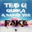 Teo G & Sassy Vee & Quiika - Fake (Radio Edit)