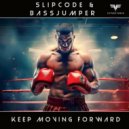 Slipcode & Bass Jumper - Keep Moving Forward (Extended Mix)