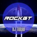 Dj Turan - ROСKET [2023] ()