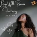 Big Will Rosario & Zumi Nae - What Say You (feat. Zumi Nae) ()
