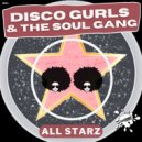 Disco Gurls & The Soul Gang - All Starz (Extended Mix)