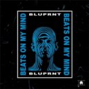 BLUPRNT - Beats On My Mind (Extended Mix)