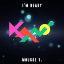 Kano - I\'m Ready (Mousse T. Extended Club Remix)