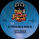 DJ TOTALEE & Dave B. - Let It Dance (Edit)