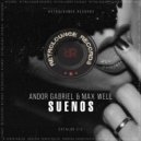 Andor Gabriel, Max Well - Suenos (Original Mix)