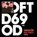 Obskür, SHELLS - Rebel
