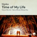 Nipika - Time Of My Life