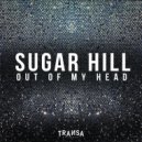 Sugar Hill - Out Of My Head