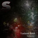 Vyacheslav Sketch - Intro