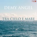 Demy Angel - Tra cielo e mare ()