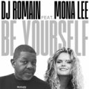DJ Romain Ft. Mona Lee - Be Yourself (Main Vocal Mix)