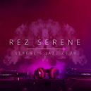Rez Serene - Serenes Jazz Club (Main Mix)