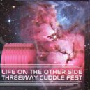 Threeway Cuddle Fest - Space Dust on My Windshield ()