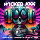 Wicked XXX - Acid Dreams (Original Mix)