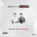 Moojo, Bun Xapa - Hate It Or Love It (Original Mix)