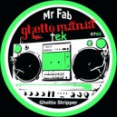 Mr Fab - Ghetto Stripper (Fraequenzer Remix)