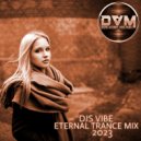 Djs Vibe - Eternal Trance Mix 2023