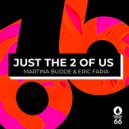 Martina Budde, Eric Faria - Just The 2 Of Us (Radio Edit)