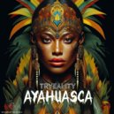 Tryeality - Ayahuasca (Original Mix)