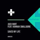 Jack Burt Feat : Hannah Smallbone - Saved my life