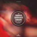 Antdot, Paulo Novaes, Nina Oliveira - Viagem Ao Centro Do Eu (Coragem)