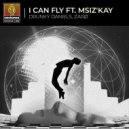 ZARO, Drunky Daniels, Msiz'kay - I Can Fly