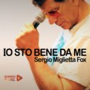 Sergio Miglietta Fox - Io sto bene da me