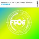 Ferry Tayle, Tonks, Mirage - Chimera (Extended Mix)