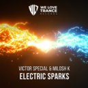 Victor Special & Milosh K - Electric Sparks (Extended Mix)