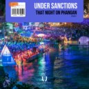 Under Sanctions - That Night On Phangan (Extended Mix)