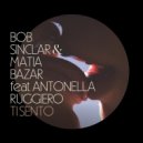 Bob Sinclar & Matia Bazar Ft. Antonella Ruggiero - Ti Sento
