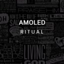 AMOLED - Ritual