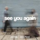 Jack Kelly & James French - See You Again (Extended Mix)