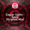 Caglar Sahin - Spell