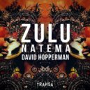 David Hopperman, Natema - Zulu