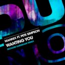Mannix Ft. Pete Simpson - Wanting You