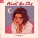 Jamian & J-Lektro - Would You Stay? ()
